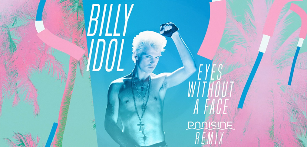 EYES WITHOUT A FACE (POOLSIDE REMIX) | Billy Idol