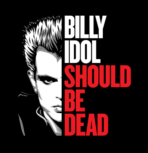 Billy Idol Should Be Dead
