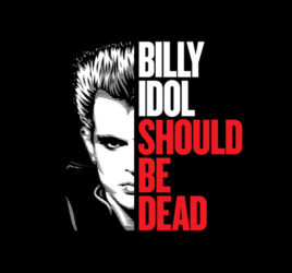 Billy Idol Should Be Dead