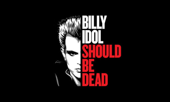 Billy Idol Should Be Dead
